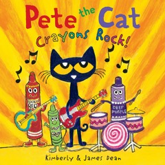 PETE THE CAT: CRAYONS ROCK! by James Dean