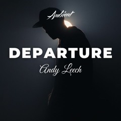 Andy Leech - Departure