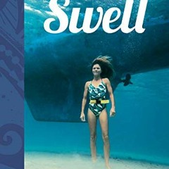 Read [KINDLE PDF EBOOK EPUB] Swell: A Sailing Surfer's Voyage of Awakening by  Liz Clark &  Daniella