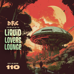 Liquid Lovers Lounge (EP110|AUG05|2023)