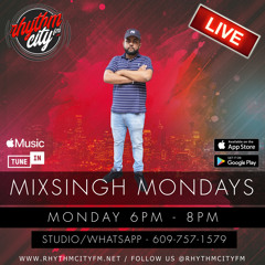 MixSinghMondays on RhythmCityFm