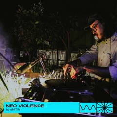 Neo Violence 10/22 by dMIT.RY