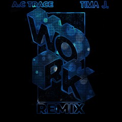 Work Remix (feat. Tima J.)