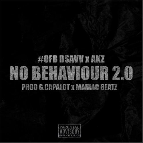 #OFB Dsavv X Akz - No Behaviour 2.0