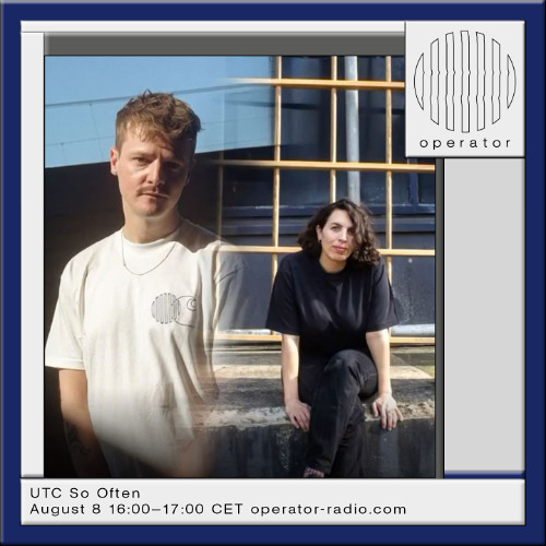 UTC So Often w/ 2-29 & Samira - 8th August 2025