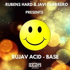 RUBENS HARD & DJ JAVI GUERRERO - RUJAV ACID BASE PREVIA
