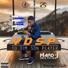Yo dim son Player Hard-J OnceFather