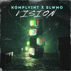 KOMPLVINT X SLWMO - VISION