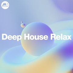 Deep House Relax - A Deeper Sound To Your Life [M-Sol DEEP]
