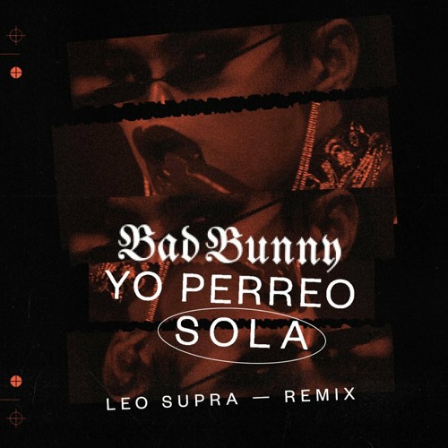 Stream Bad Bunny - Yo Perreo Sola [Leo Supra remix FREE DOWNLOAD] by Leo  Supra | Listen online for free on SoundCloud
