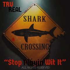 Stop Playin Wit It