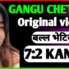News+Viral Nepali Gangu Chettri Kanda 7.2 Original Video Full