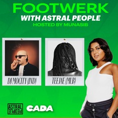 FOOTWERK on CADA w/ Munasib & Astral People ft. DJ Mocity & Teejae