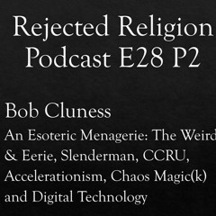 RR Pod E28 P2 Bob Cluness - An Esoteric Menagerie...