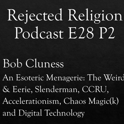 RR Pod E28 P2 Bob Cluness - An Esoteric Menagerie...