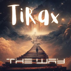 TiRax - The Way (Original Mix)