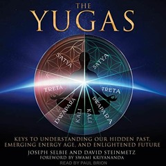 [View] PDF 🖊️ The Yugas: Keys to Understanding Our Hidden Past, Emerging Energy Age