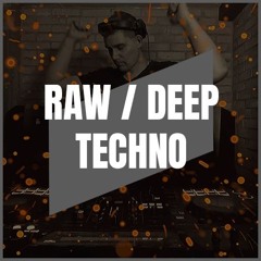 Raw, Deep & Hypnotic Techno Mixes