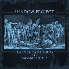 Shadow Project "Forever  Came Today" (Balvanera Remix)[Christian Death]