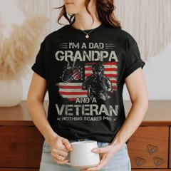 Im A Dad Grandpa Veteran Fathers shirt