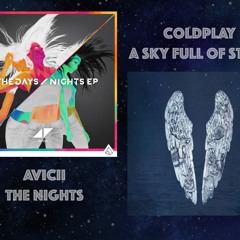 Avicii - The Nights × Coldplay - A Sky Full Of Stars(Sakum mix) MashUp