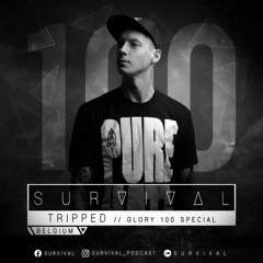 SURVIVAL Podcast #100 by Tripped (Glory 100 Special)