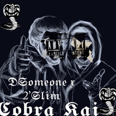 Cobra Kai (Ft. 2’Slim)