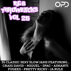 OPD R&B Throwbacks Vol 25 - Craig David - Miguel - 2Pac - Ashanti - Fugees - Pretty Ricky - Ja Rule