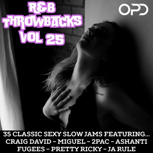 OPD R&B Throwbacks Vol 25 - Craig David - Miguel - 2Pac - Ashanti - Fugees - Pretty Ricky - Ja Rule