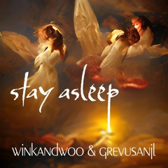 Stay Asleep - GrevusAnjl & winkandwoo