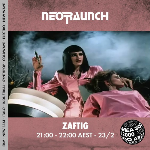 Neo Raunch w. Zaftig - 23 February 2022