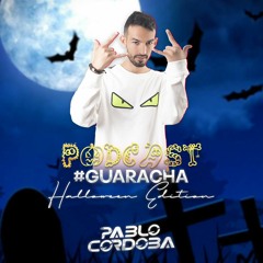 PODCAST #GUARACHA HALLOWEN EDITION By PABLO CORDOBA