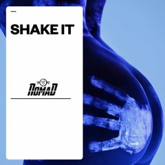 SHAKE IT