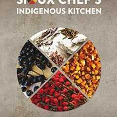 The Sioux Chef's Indigenous Kitchen Ebook