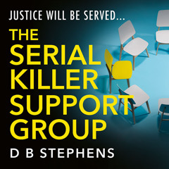 The Serial Killer Support Group, By D B Stephens, Read by Ezra Saifie
