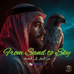 From Sand to Sky - من الرمل إلى السماء