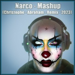 Narco - Mashup(Christophe - Abraham - Remix - 2023)