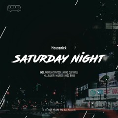 Housenick - Saturday Night (Andrey Kravtsov Remix)| ★OUT NOW★