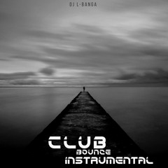 Club Bounce #ClubInstrumental (Prod By: Dj L-Banga)