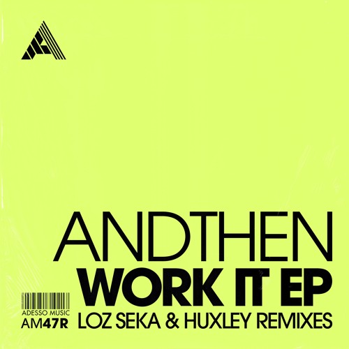 AndThen - Work It (Loz Seka Remix) PRE ORDER NOW