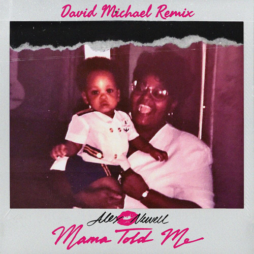 Alex Newell - Mama Told Me (David Michael Remix)