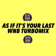 BLACKPINK - As If It's Your Last (WNB TURBOMIX)