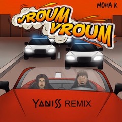 Moha K - Vroum Vroum (YANISS Remix)