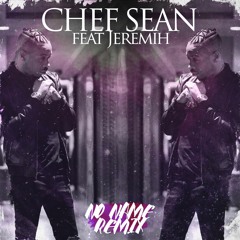 Chef Sean (feat. Jeremih) No Name
