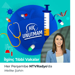 Hiç Unutmam: İlginç Tıbbi Vakalar - 48.Bölüm - Menemen ve felç Prof.Dr. Dilek Özcengiz anlatıyor