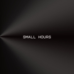 small hours