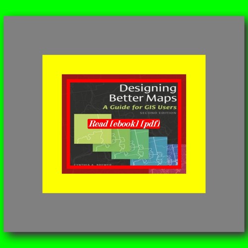 Stream ^Download âš¡ Designing Better Maps A Guide for GIS Users by Cynthia A. Brewer by Carol