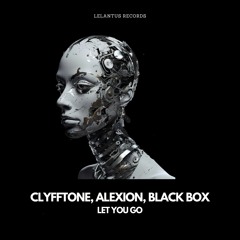 LEL014: CLYFFTONE, ALEXION, BLACK BOX - Let You Go [Extened Mix]