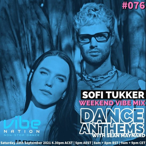 Dance Anthems #076 - [Sofi Tukker Guest Mix] - 18th September 2021