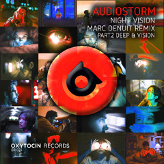 AudioStorm - Night Vision (Marc Denuit Mind Remix) [Oxytocin Records]